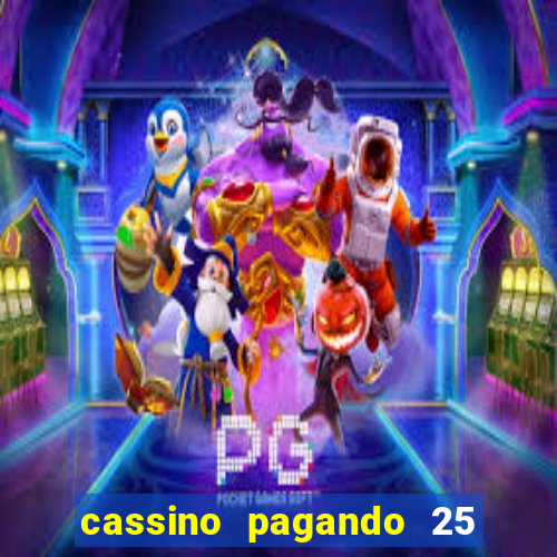 cassino pagando 25 reais no cadastro